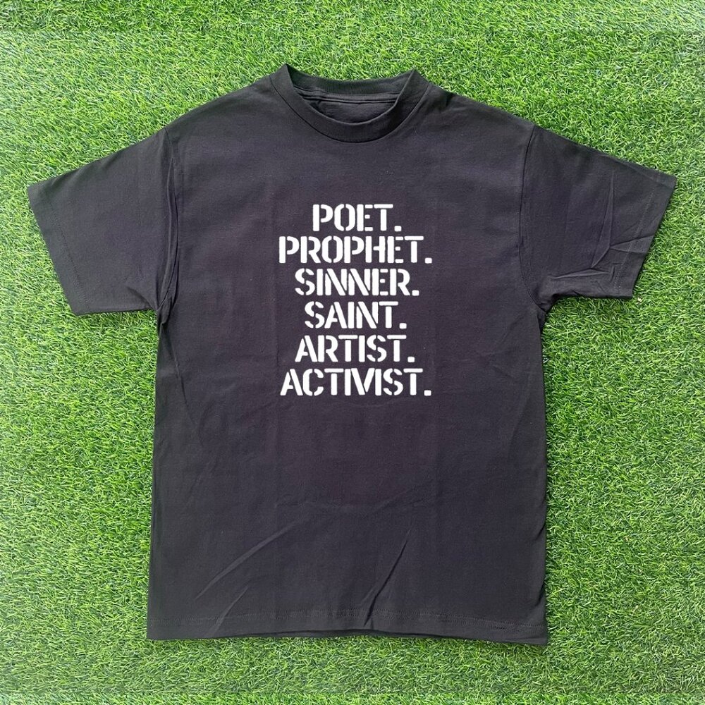 Poet, Prophet, Sinner, Saint, Artist, Activist Tshirt